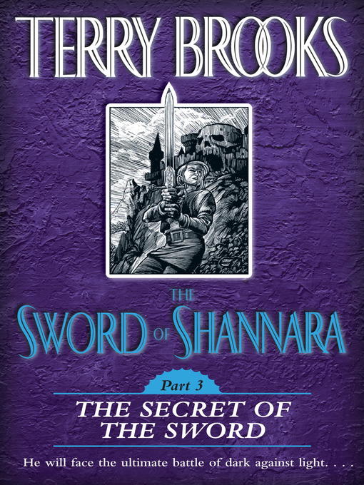 Title details for The Sword of Shannara, Part 3: The Secret of the Sword by Terry Brooks - Available
